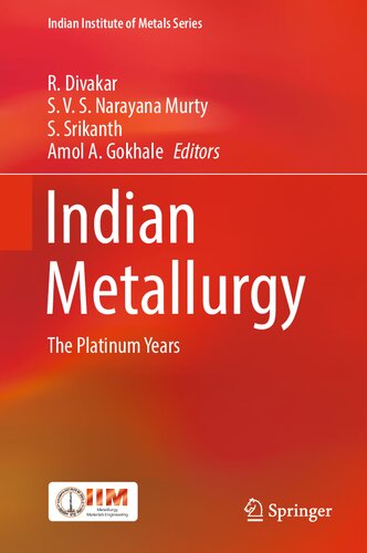 Indian Metallurgy: The Platinum Years (Indian Institute of Metals Series)