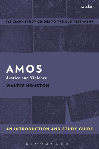 Amos: An Introduction and Study Guide: Justice and Violence (T&T Clark’s Study Guides to the Old Testament)