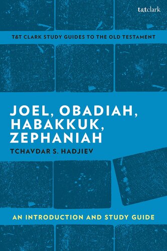 Joel, Obadiah, Habakkuk, Zephaniah: An Introduction and Study Guide (T&T Clark’s Study Guides to the Old Testament)