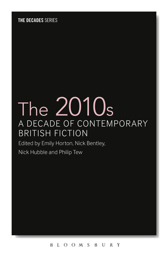 The 2010s: A Decade of Contemporary British Fiction (The Decades Series)