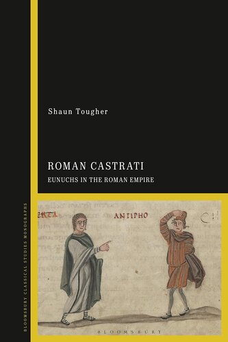 The Roman Castrati: Eunuchs in the Roman Empire