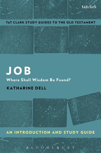 Job: An Introduction and Study Guide: Where Shall Wisdom Be Found? (T&T Clark’s Study Guides to the Old Testament)