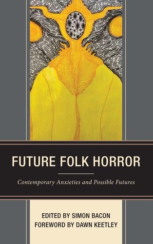 Future Folk Horror: Contemporary Anxieties and Possible Futures (Lexington Books Horror Studies)