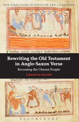 Rewriting the Old Testament in Anglo-Saxon Verse: Becoming the Chosen People (New Directions in Religion and Literature)