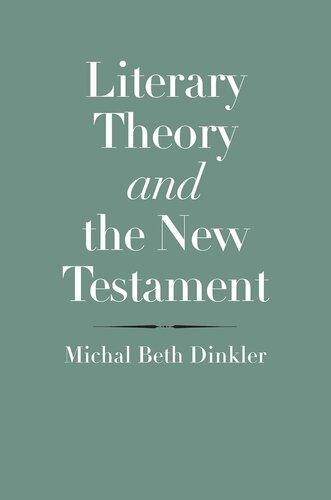 Literary Theory and the New Testament (The Anchor Yale Bible Reference Library)