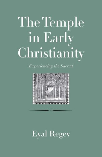 The Temple in Early Christianity: Experiencing the Sacred (The Anchor Yale Bible Reference Library)