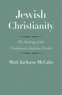 Jewish Christianity: The Making of the Christianity-Judaism Divide