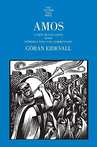 Amos: A New Translation with Introduction and Commentary (The Anchor Yale Bible Commentaries)