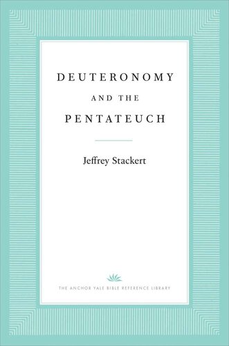 Deuteronomy and the Pentateuch (The Anchor Yale Bible Reference Library)