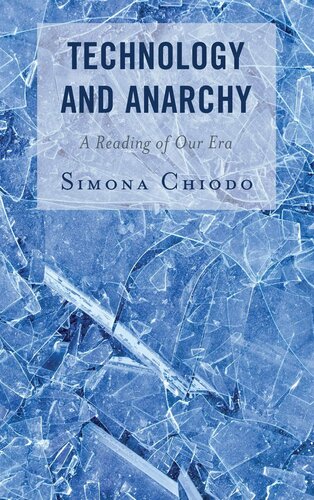 Technology and Anarchy: A Reading of Our Era (Postphenomenology and the Philosophy of Technology)