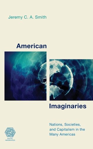 American Imaginaries: Nations, Societies and Capitalism in the Many Americas (Social Imaginaries)