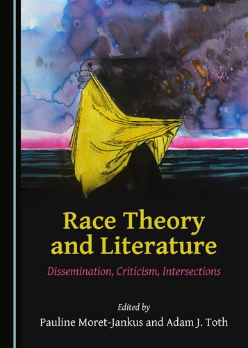 Race Theory and Literature: Dissemination, Criticism, Intersections