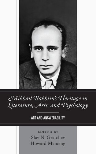 Mikhail Bakhtin’s Heritage in Literature, Arts, and Psychology: Art and Answerability