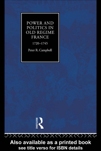 Power and Politics in Old Regime France: 1720-1745