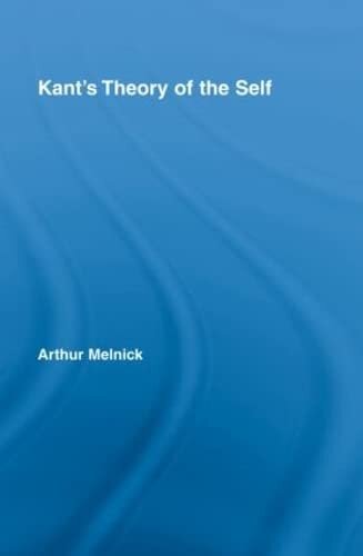 Kant's Theory of the Self (Routledge Studies in Eighteenth-Century Philosophy)