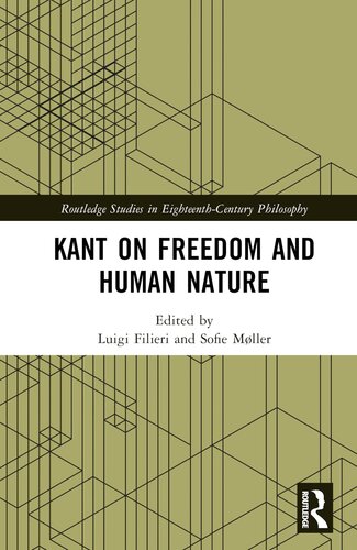 Kant on Freedom and Human Nature (Routledge Studies in Eighteenth-Century Philosophy)