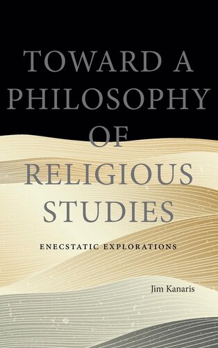 Toward a Philosophy of Religious Studies: Enecstatic Explorations