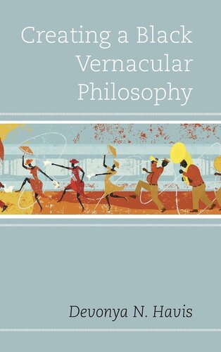 Creating a Black Vernacular Philosophy (Philosophy of Race)