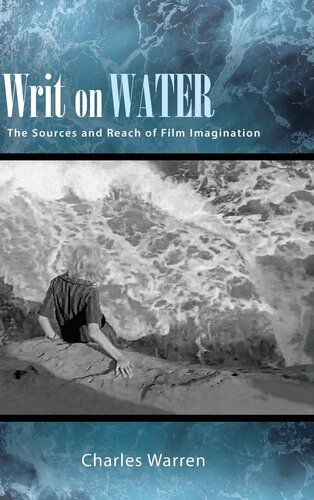 Writ on Water: The Sources and Reach of Film Imagination (The Suny Series, Horizons of Cinema)