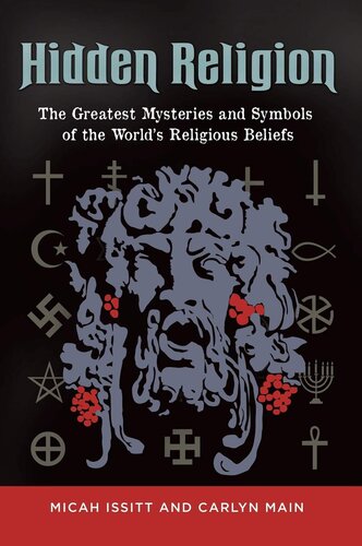 Hidden Religion: The Greatest Mysteries and Symbols of the World's Religious Beliefs
