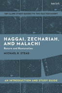 Haggai, Zechariah, and Malachi: An Introduction and Study Guide: Return and Restoration