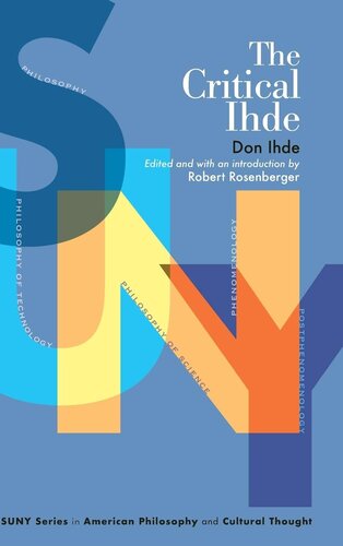 The Critical Ihde (American Philosophy and Cultural Thought)