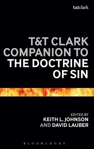 T&T Clark Companion to the Doctrine of Sin (Bloomsbury Companions)