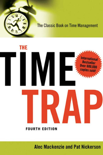 The Time Trap: The Classic Book on Time Management, 4th Edition