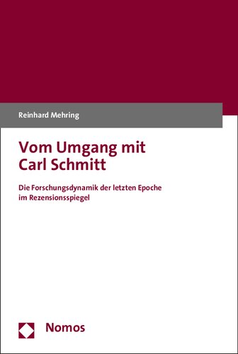 Vom Umgang mit Carl Schmitt: Die Forschungsdynamik der letzten Epoche im Rezensionsspiegel
