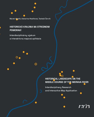Historical Landscape on the Middle Course of the Morava River. Interdisciplinary Research and Interactive Map Application