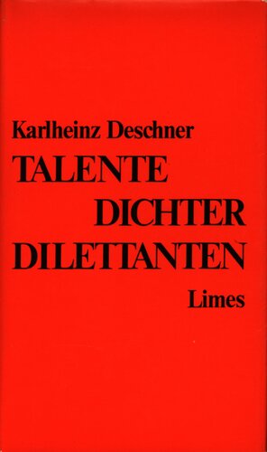 Talente, Dichter, Dilettanten : Überschätzte und unterschätzte Werke in der deutschen Literatur der Gegenwart