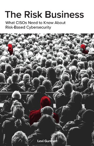 The Risk Business: What CISOs Need to Know about Risk-Based Cybersecurity