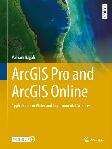 ArcGIS Pro and ArcGIS Online: Applications in Water and Environmental Sciences (Springer Textbooks in Earth Sciences, Geography and Environment)