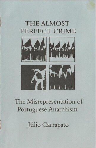 The Almost Perfect Crime: The Misrepresentation Of Portuguese Anarchism