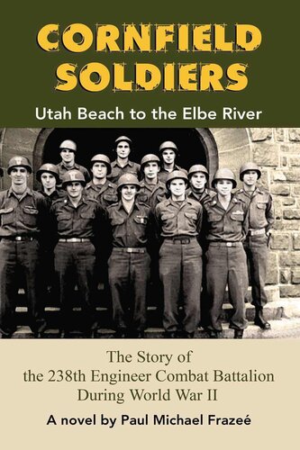 Cornfield Soldiers - Utah Beach to the Elbe River -