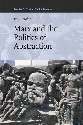 Marx and the Politics of Abstraction (Studies in Critical Social Sciences, 31)