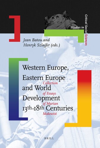 Western Europe, Eastern Europe and World Development 13th-18th Centuries (Studies in Critical Social Sciences, 16)