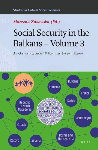 Social Security in the Balkans – Volume 3 An Overview of Social Policy in Serbia and Kosovo (Studies in Critical Social Sciences, 210)