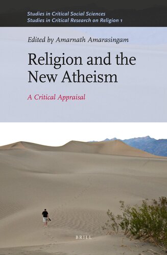 Religion and the New Atheism: A Critical Appraisal (Studies in Critical Social Sciences: Studies in Critical Research on Religion 1)
