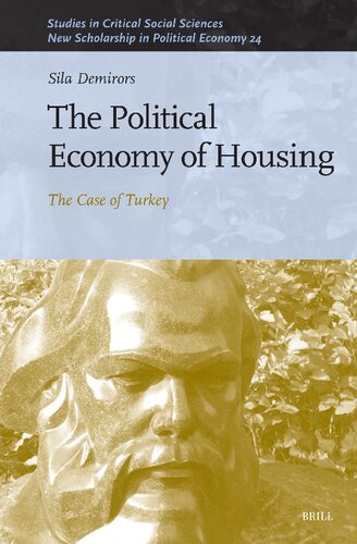 The Political Economy of Housing: The Case of Turkey (24) (The Studies in Critical Social Sciences / New Scholarship in Political Economy, 252)