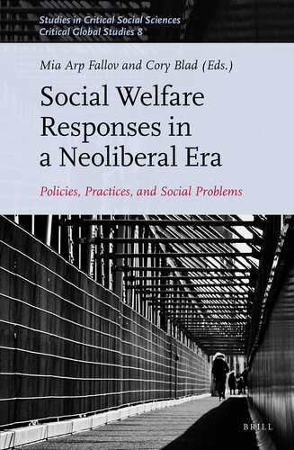 Social Welfare Responses in a Neoliberal Era (Studies in Critical Social Sciences / Critical Global Studies, 132-8)