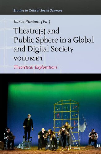 Theaters and Public Sphere in a Global and Digital Society: Theoretical Explorations (1) (Studies in Critical Social Sciences, 235)