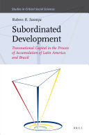 Subordinated Development: Transnational Capital in the Process of Accumulation of Latin America and Brazil