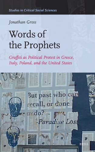 Words of the Prophets: Graffiti As Political Protest in Greece, Italy, Poland, and the United States (Studies in Critical Social Sciences, 246)