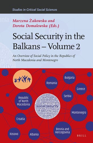Social Security in the Balkans – Volume 2 An Overview of Social Policy in the Republics of North Macedonia and Montenegro (Studies in Critical Social Sciences, 196)