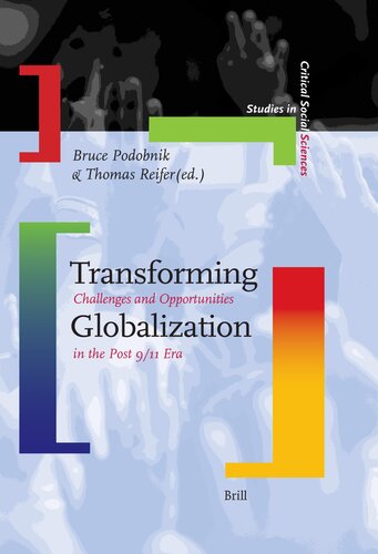 Transforming Globalization: Challenges And Opportunities in the Post 9/11 Era (Studies in Critical Social Sciences) (Studies in Critical Social Sciences, 3)