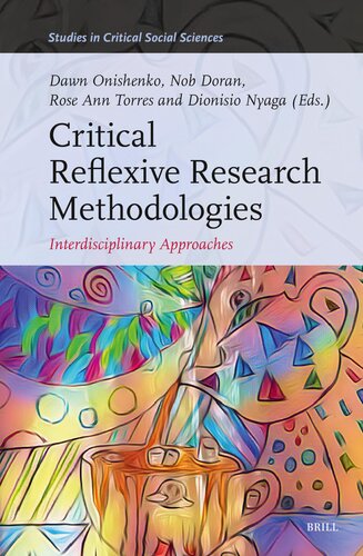 Critical Reflexive Research Methodologies: Interdisciplinary Approaches (Studies in Critical Social Sciences, 265)