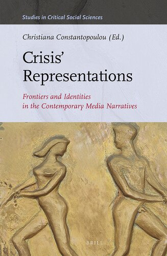 Crisis Representations: Frontiers and Identities in the Contemporary Media Narratives (Studies in Critical Social Sciences, 173)