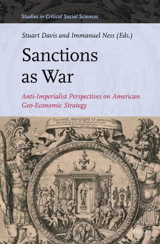 Sanctions As War: Anti-Imperialist Perspectives on American Geo-Economic Strategy (Studies in Critical Social Sciences, 212)