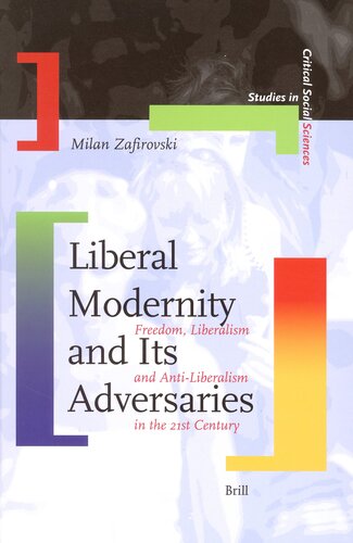 Liberal Modernity and Its Adversaries (Studies in Critical Social Sciences, 10)